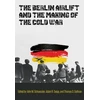 KNYGA John M Schuessler Berlin Airlift and the Making of the Cold War