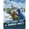 KNYGA John Micklos Jr Tragic Trip of the Donner Party