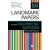 KNYGA John Monson 50 Landmark Papers every Colorectal Surgeon Should Know