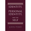 KNYGA John Perry Identity, Personal Identity and the Self