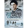 KNYGA John R Mckay Surviving the Arctic Convoys