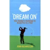 KNYGA John Richardson Dream On