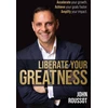 KNYGA John Roussot Liberate Your Greatness