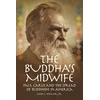 KNYGA John S Haller Buddha's Midwife: Paul Carus and the Spread of Buddhism in America