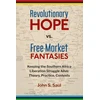 KNYGA John S Saul Revolutionary Hope vs Free Market Fantasies