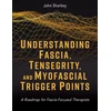 KNYGA John Sharkey Understanding Fascia, Tensegrity, and Myofascial Trigger Points
