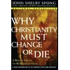 KNYGA John Shelby Spong Why Christianity Must Change or Die