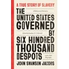 KNYGA John Swanson Jacobs United States Governed by Six Hundred Thousand Despots