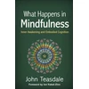 KNYGA John Teasdale What Happens in Mindfulness