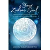 KNYGA John Wadsworth Your Zodiac Soul