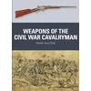KNYGA John Walter Weapons of the Civil War Cavalryman