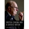 KNYGA John White British Cinema and a Divided Nation