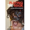 KNYGA John Wright Playing the Mask