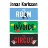 KNYGA Jonas Karlsson Room, The Invoice, and The Circus
