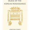 KNYGA Jonathan Condit Music of the Korean Renaissance