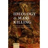 KNYGA Jonathan Leader Maynard Ideology and Mass Killing