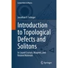 KNYGA Jonathan V Selinger Introduction to Topological Defects and Solitons