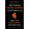KNYGA Jordan Erica Webber Ten Things Video Games Can Teach Us