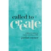 KNYGA Jordan Raynor Called to Create – A Biblical Invitation to Create, Innovate, and Risk