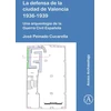 KNYGA Jos Peinado Cucarella La defensa de la ciudad de Valencia 1936-1939