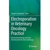 KNYGA Joseph A Impellizeri Electroporation in Veterinary Oncology Practice