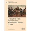 KNYGA Joseph Acquisto Living Well with Pessimism in Nineteenth-Century France