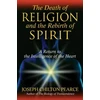 KNYGA Joseph Chilton Pearce Death of Religion and the Rebirth of Spirit