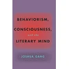 KNYGA Joshua Gang Behaviorism, Consciousness, and the Literary Mind