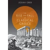 KNYGA Josiah Ober Rise and Fall of Classical Greece