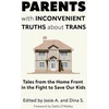 KNYGA Josie A Parents with Inconvenient Truths about Trans