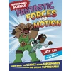 KNYGA Joy Lin Superpower Science: Fantastic Forces and Motion