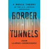 KNYGA Juan Llamas Rodriguez Border Tunnels