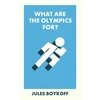 KNYGA Jules Boykoff What Are the Olympics For?