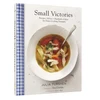 KNYGA Julia Turshen Small Victories: Recipes, Advice + Hundreds of Ideas for Home Cooking Triumphs