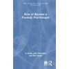 KNYGA Julie Harrower How to Become a Forensic Psychologist