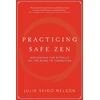 KNYGA Julie Seido Nelson Practicing Safe Zen