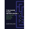 KNYGA Julien Mailland Game That Never Ends