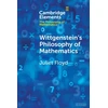 KNYGA Juliet Floyd Wittgenstein's Philosophy of Mathematics