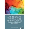KNYGA Juliet L King Art Therapy, Trauma, and Neuroscience