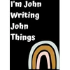 KNYGA June Bug Jornals I'm John Writing John Things