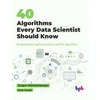 KNYGA Jurgen Weichenberger 40 Algorithms Every Data Scientist Should Know