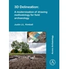 KNYGA Justin J. L. Kimball 3D Delineation: A modernisation of drawing methodology for field archaeology