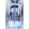 KNYGA K Webster Cold Queen