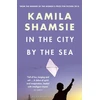 KNYGA Kamila Shamsie In the City by the Sea