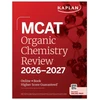 KNYGA Kaplan Test Prep MCAT Organic Chemistry Review 2026-2027