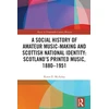 KNYGA Karen E Mcaulay Social History of Amateur Music-Making and Scottish National Identity: Scotland’s Printed Music, 1880–1951