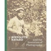 KNYGA Karen Hellman Hippolyte Bayard and the Invention of Photography
