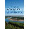 KNYGA Karen Holl Primer of Ecological Restoration