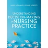 KNYGA Karen Holland Understanding Decision-Making in Nursing Practice