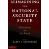 KNYGA Karen J Greenberg Reimagining the National Security State